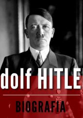 Okładka książki Adolf Hitler. Biografia Bronisław Kurzweil