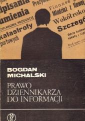 Okładka książki Prawo dziennikarza do informacji Bogdan Michalski