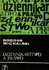 Okładka książki Dziennikarstwo a prawo Bogdan Michalski