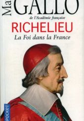 Okładka książki Richelieu (LA Foi dans la France Max Gallo