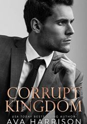 Okładka książki Corrupt Kingdom Ava Harrison