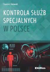 Okładka książki Kontrola służb specjalnych w Polsce Sławomir Zalewski