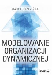 Okładka książki Modelowanie organizacji dynamicznej Marek Brzeziński