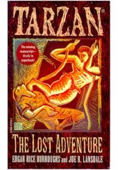 Okładka książki Tarzan. The Lost Adventure Edgar Rice Burroughs, Joe R. Lansdale