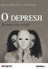 Okładka książki O depresji. Rozmowy bez wstydu Małgorzata Janczak