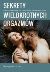 Sekrety wielokrotnych orgazmów. Multiorgazmiczna para
