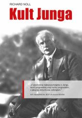 Okładka książki Kult Junga. Charyzmatyczny przywódca i jego ruch Richard Noll