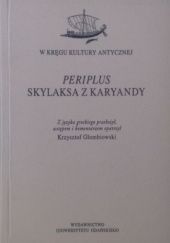 Okładka książki Periplus Skylaksa z Karyandy czyli Opis opłynięcia zamieszkałych brzegów Europy, Azji i Libii Skylaks z Karyandy