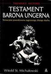 Okładka książki Testament barona Ungerna Witold Stanisław Michałowski