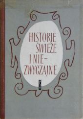 Okładka książki Historie świeże i niezwyczajne Teresa Kruszewska