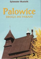 Okładka książki Palowice: droga do parafii Sylwester Musiolik