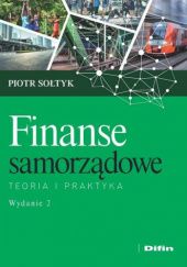 Okładka książki Finanse samorządowe. Teoria i praktyka Piotr Sołtyk