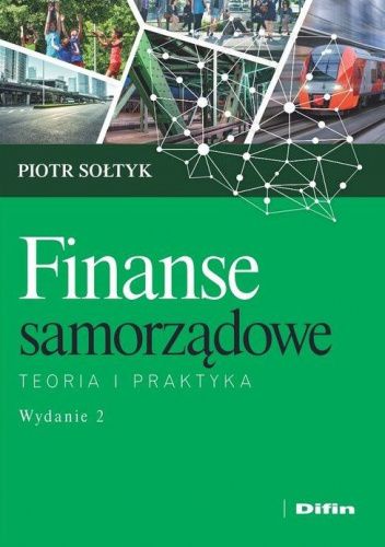 Finanse samorządowe. Teoria i praktyka - Piotr Sołtyk | Książka w