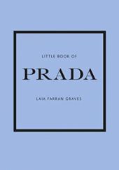 Okładka książki The little book of Prada: the story of the iconic fashion house Laia Farran Graves