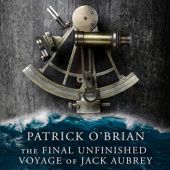 Okładka książki The Final Unfinished Voyage of Jack Aubrey Patrick O'Brian