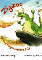 Okładka książki Zigzoo – When a Dragon Catches a Cold Ruowen Wang