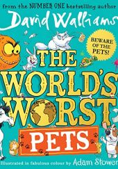 Okładka książki The World’s Worst Pets David Walliams
