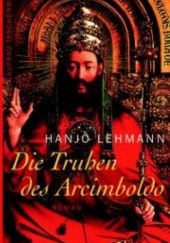 Okładka książki Die Truhen des Arcimboldo Hanjo Lehmann