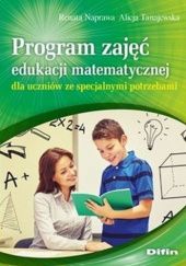 Okładka książki Program zajęć edukacji matematycznej dla uczniów ze specjalnymi potrzebami Renata Naprawa, Alicja Tanajewska