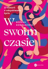 Okładka książki W swoim czasie Bożena Kowalkowska