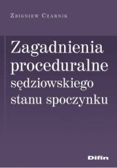 Okładka książki Zagadnienia proceduralne sędziowskiego stanu spoczynku Zbigniew Czarnik