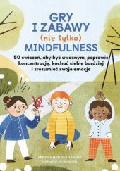 Okładka książki Gry i zabawy (nie tylko) mindfulness Kristina Marcelli Sargent