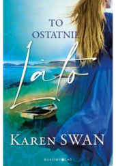 Okładka książki To ostatnie lato Karen Swan