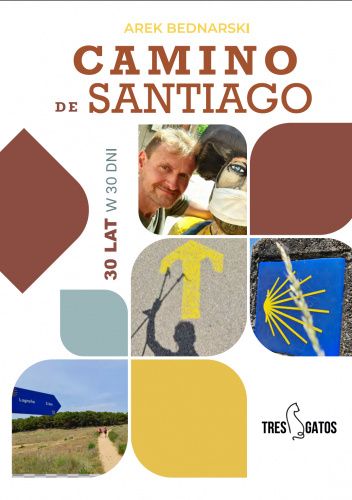 Camino De Santiago. 30 lat w 30 dni