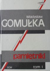 Okładka książki Pamiętniki. Tom 1 Władysław Gomułka