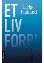 Okładka książki Et liv forbi Helga Flatland