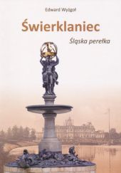 Okładka książki Świerklaniec Śląska Perła Edward Wyżgoł