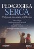 Okładka książki Pedagogika serca. Wychowanie emocjonalne w XXI wieku Jan Łaszczyk,&nbsp;Ewa Lewandowska-Tarasiuk,&nbsp;Bogusław Śliwerski