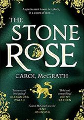 Okładka książki The Stone Rose Carol McGrath