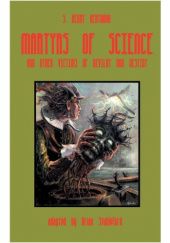 Okładka książki Martyrs of Science and Other Victims of Devilry and Destiny S. Henry Berthoud
