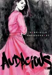Okładka książki Audacious Gabrielle Prendergast