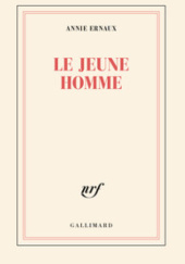 Okładka książki Le jeune homme Annie Ernaux