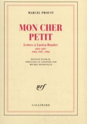 Okładka książki Mon cher petit. Lettres à Lucien Daudet (1895-1897, 1904, 1907, 1908) Marcel Proust