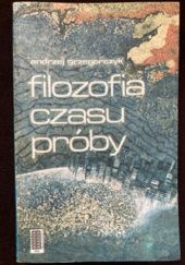 Okładka książki Filozofia czasu próby Andrzej Grzegorczyk