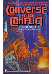 Okładka książki Converse and Conflict L. Neil Smith
