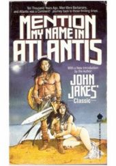 Okładka książki Mention My Name in Atlantis John Jakes