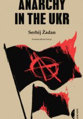 Okładka książki Anarchy in the UKR Serhij Żadan