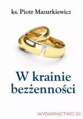 Okładka książki W krainie bezżenności Piotr Mazurkiewicz