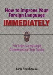 Okładka książki How to Improve Your Foreign Language Immediately Boris Shekhtman