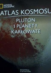 Okładka książki Atlas Kosmosu. Pluton i planety karłowate praca zbiorowa