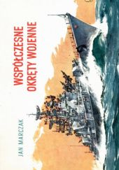 Okładka książki Współczesne okręty wojenne Jan Marczak