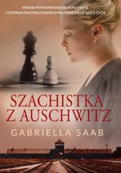 Okładka książki Szachistka z Auschwitz Gabriella Saab