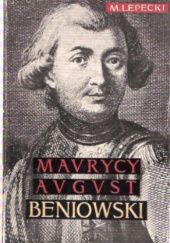 Okładka książki Maurycy August Beniowski: Zdobywca Madagaskaru Mieczysław Lepecki