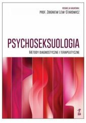Okładka książki Psychoseksuologia. Metody diagnostyczne i terapeutyczne Zbigniew Lew-Starowicz