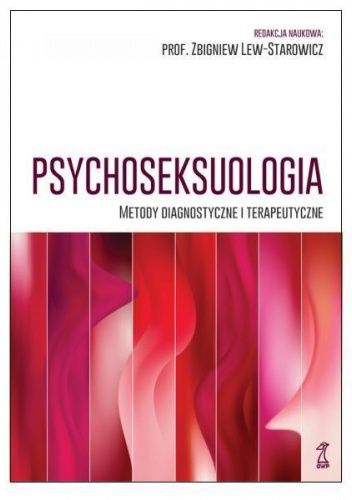 Psychoseksuologia. Metody diagnostyczne i terapeutyczne