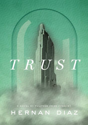 trust by hernan diaz summary trust by hernan diaz summary